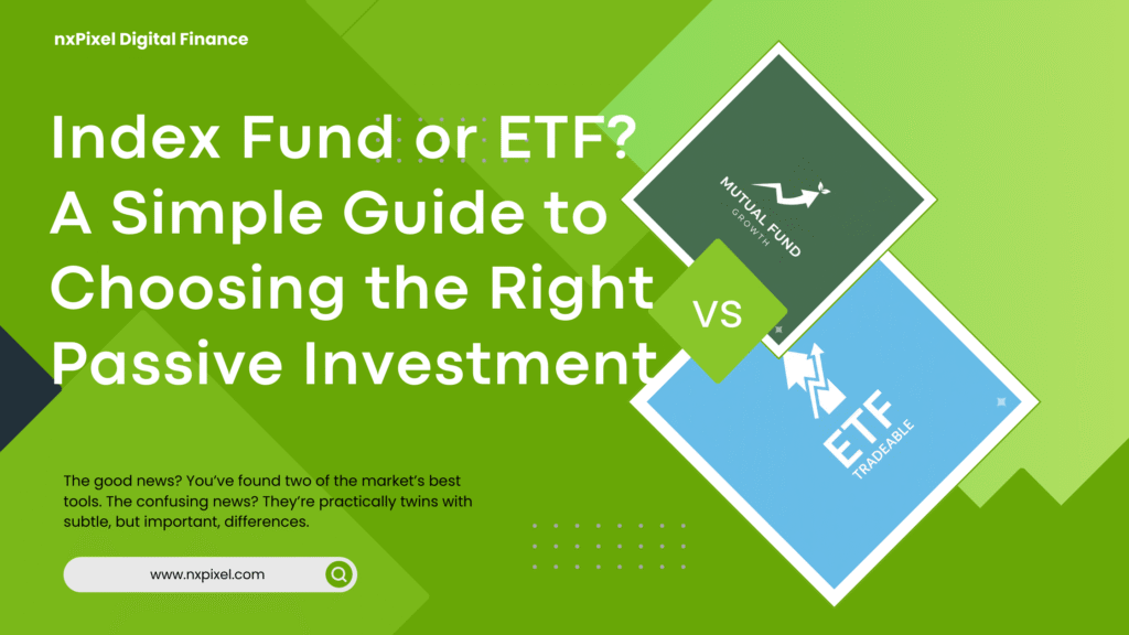 Index Fund or ETF?, INDEX FUND VS ETFs